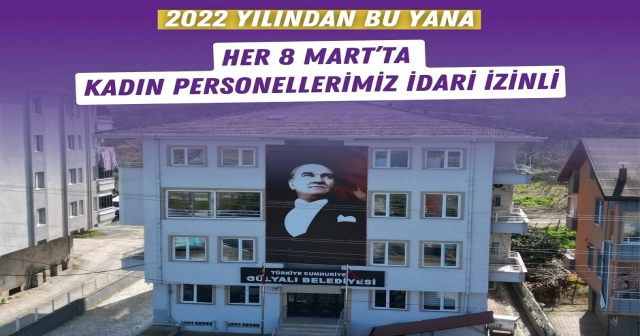 GÜLYALI BELEDİYESİ'NDEN 8 MART JESTİ