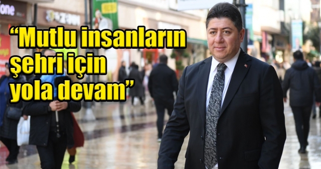 "ADİL VE EŞİT HİZMET İÇİN YOLA DEVAM"