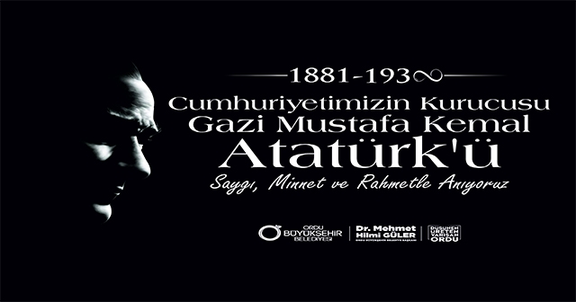 BAŞKAN GÜLER’DEN 10 KASIM ATATÜRK’Ü ANMA GÜNÜ MESAJI