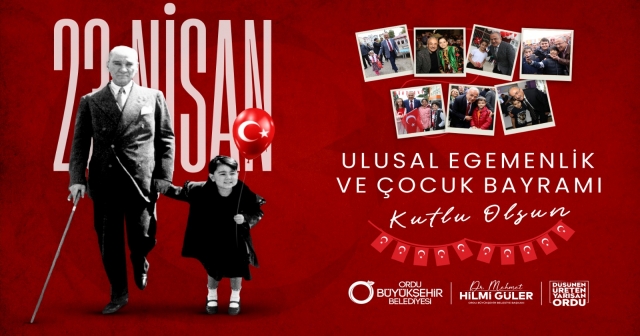 BAŞKAN GÜLER’DEN 23 NİSAN MESAJI