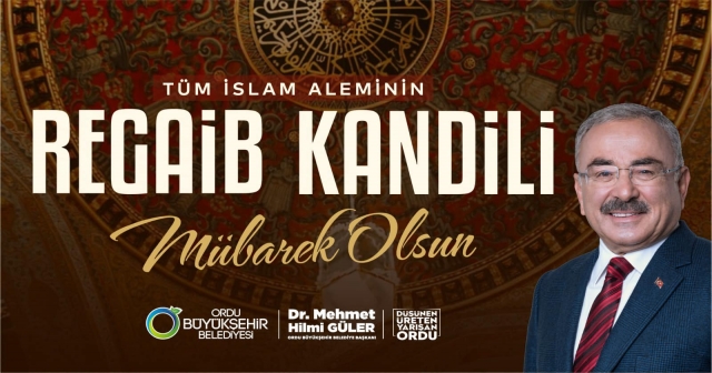 BAŞKAN GÜLER’DEN REGAİB KANDİLİ MESAJI