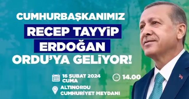 Cumhurbaşkanı Recep Tayyip Erdoğan 16 Şubat'ta Ordu'ya Geliyor!