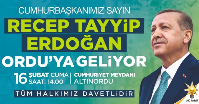 ERDOĞAN YARIN ORDU'DA