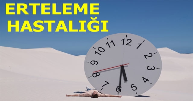 ERTELEME HASTALIĞI NEDİR?