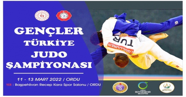 GENÇLER TÜRKİYE JUDO  ŞAMPİYONASI ORDU’DA