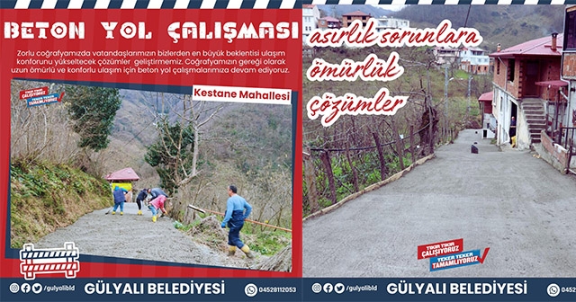 GÜLYALI BELEDİYESİ’NDEN ASIRLIK SORUNLARA ÖMÜRLÜK ÇÖZÜMLER