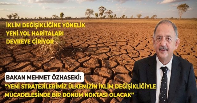 İKLİM DEĞİŞİKLİĞİYLE MÜCADELEDE YENİ STRATEJİ