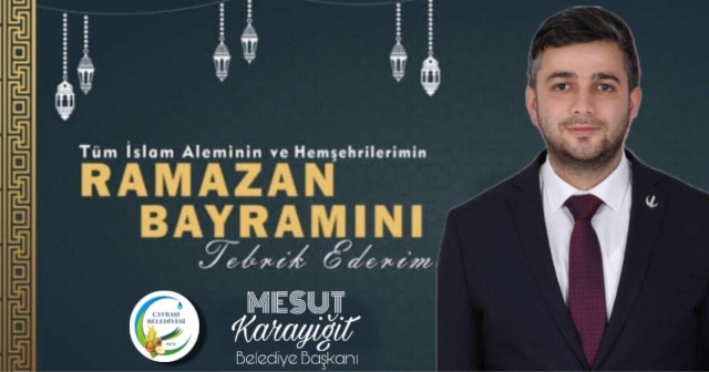 MESUT KARAYİĞİT'TEN BAYRAM MESAJI