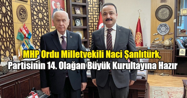 MHP, KURULTAY’A HAZIRLANIYOR