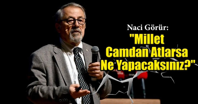 Naci Görür'den Büyük Tepki!