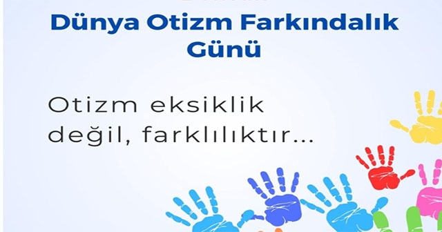 Otizm Hastalık Değil, Farklılıktır