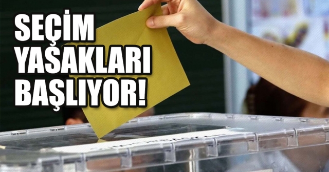 Seçim Yasakları Perşembe Günü Başlıyor!