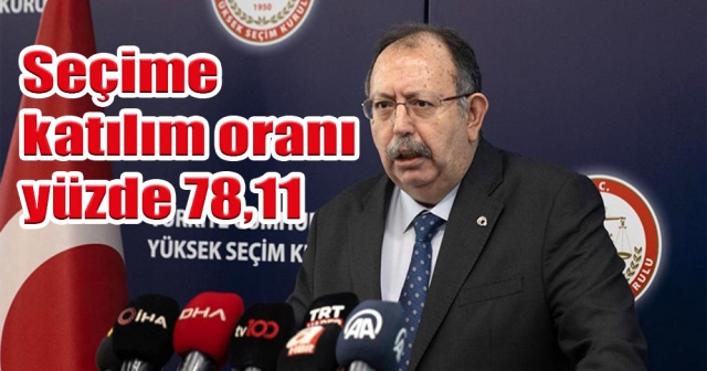 Seçime katılım oranı yüzde 78,11