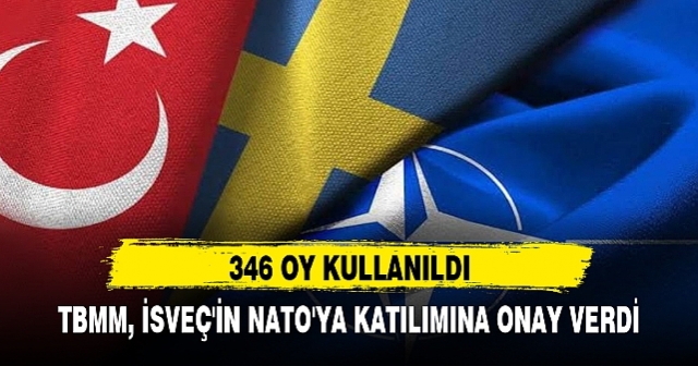 TBMM, İsveç'in NATO'ya katılımına onay verdi