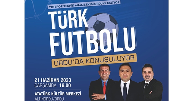 FUTBOLUN KALBİ BU AKŞAM ORDU'DA ATACAK