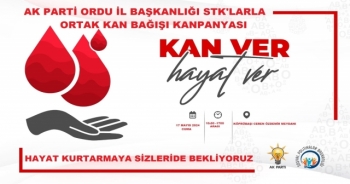 AK Parti Ordu İl Başkanlığından "KAN ver HAYAT Kurtar Kampanyası
